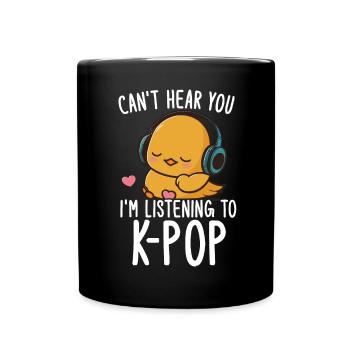 Can't Hear You I'm Listening Kpop Duck K-pop - Full Colour Mug - black - Front