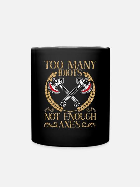 Too Many Idiots - Not Enough Axes Viking - Tasse einfarbig - Schwarz