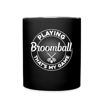 Broomball Player - Playing Broomball That's My Gam - Full Colour Mug - black - Front
