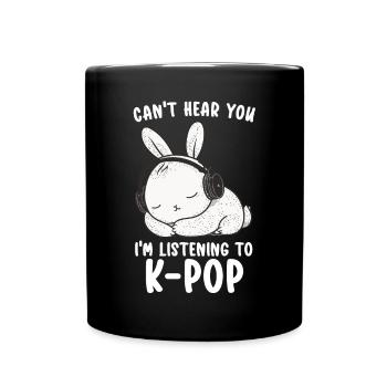 Can't Hear You I'm Listening Kpop Rabbit K-pop - Full Colour Mug - black - Front