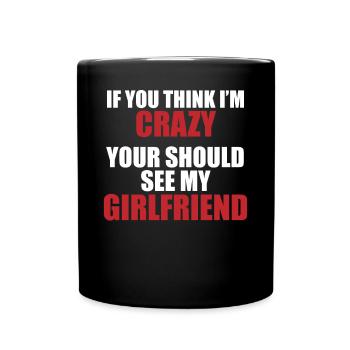 Girlfriend? Crazy & charming! - Full Colour Mug - black - Front