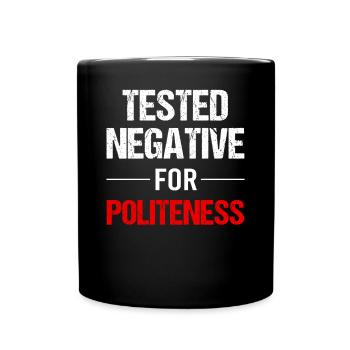 Polite? Negative! Really! - Full Colour Mug - black - Front