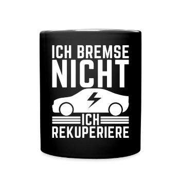 Ich Bremse nicht ich rekuperiere E-Auto Elektro - Tasse einfarbig - Schwarz - Vorne