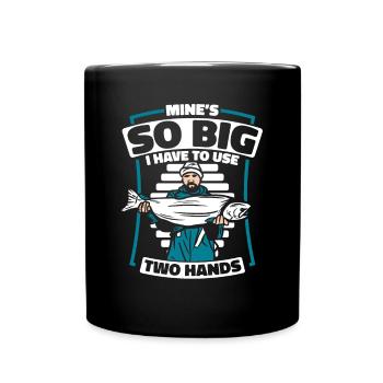 Mine's So Big I Have To Use Two Hands - Tasse einfarbig - Schwarz - Vorne