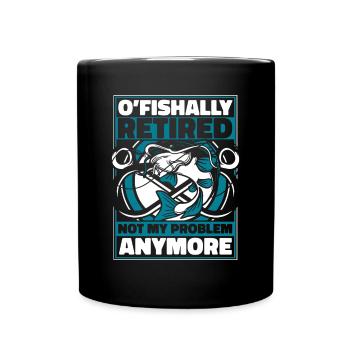 O'fishally Retired Not My Problem Anymore Angler - Tasse einfarbig - Schwarz - Vorne