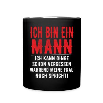 Ich bin ein Mann - Ich kann Dinge schon vergessen - Tasse einfarbig - Schwarz - Vorne
