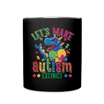 Faisons de l’autisme l’extinction de la - Mug uni - noir - Devant