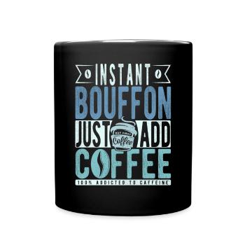 Instant-Bouffon einfach Kaffee hinzufügen - Tasse einfarbig - Schwarz - Vorne