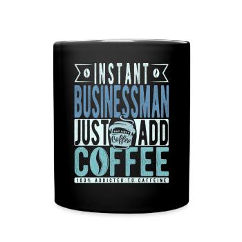 Instant Businessman Just Add Coffee - Full Colour Mug - black - Front