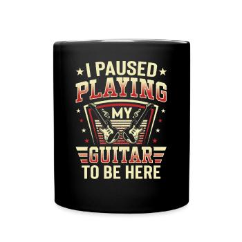 J’ai fait une pause en jouant de ma guitare pour être ici - Mug uni - noir - Devant