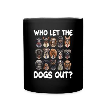 Wer hat die Hund rausgelassen für einen - Tasse einfarbig - Schwarz - Vorne