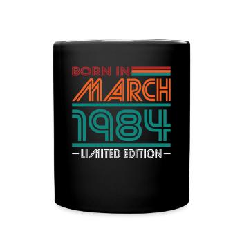 40. Geburtstag Jahrgang März 1984 Born in 1984 - Tasse einfarbig - Schwarz - Vorne