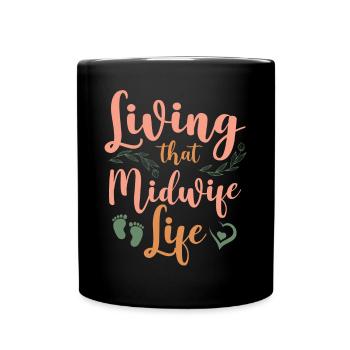 Nurse Midwife Birth Worker Living - Full Colour Mug - black - Front