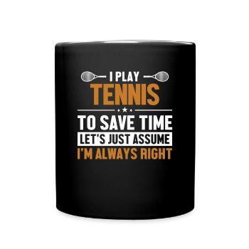 Tennis Let's Assume I'm Right Racket - Full Colour Mug - black - Front