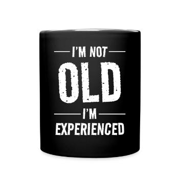 I'm not old I'm Experienced - Full Colour Mug - black - Front