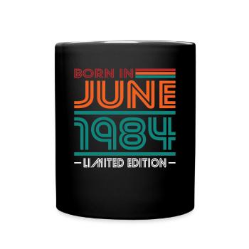 40. Geburtstag Jahrgang Juni 1984 Born in 1984 - Tasse einfarbig - Schwarz - Vorne