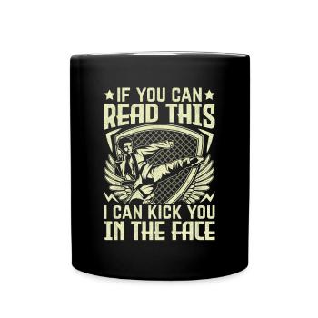 If you can read this I can kick you in the face - Full Colour Mug - black - Front