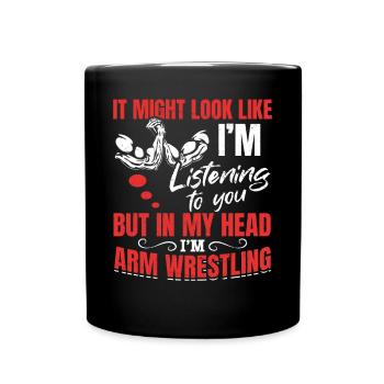 Funny Arm Wrestler Quotes - In My Head I'm Arm Wre - Tasse einfarbig - Schwarz - Vorne