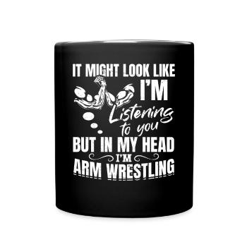 Armwrestling Quotes - In My Head I'm Arm Wrestling - Tasse einfarbig - Schwarz - Vorne