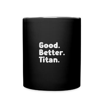 Good better Titan - Tasse einfarbig - Schwarz - Vorne