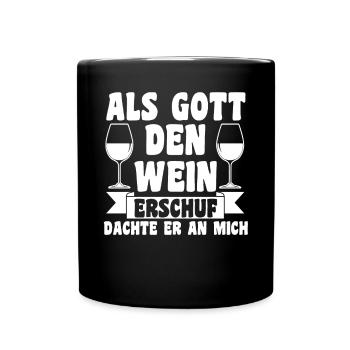 Als Gott Den Wein Erschuf Dachte Er An Mich - Tasse einfarbig - Schwarz - Vorne