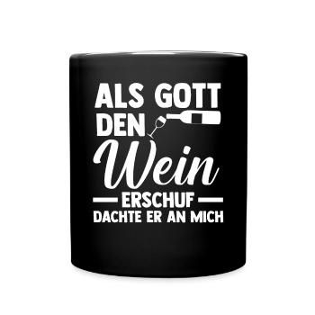 Als Gott Den Wein Erschuf Dachte Er An Mich - Tasse einfarbig - Schwarz - Vorne