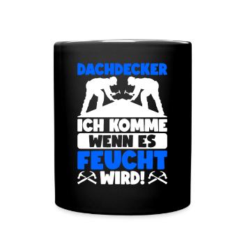 Dachdecker Dachdeckermeister Dachdecken - Tasse einfarbig - Schwarz - Vorne