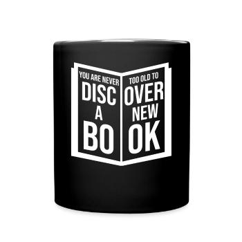 Man ist nie zu alt, um ein neues Buch zu entdecken - Tasse einfarbig - Schwarz - Vorne