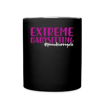Extreme Babysitting Proud - Surrogate Mother - Full Colour Mug - black - Front