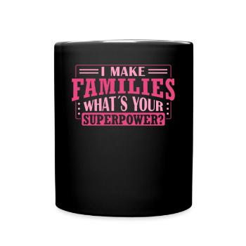 I Make Families - Whats Your Superpower? - - Tasse einfarbig - Schwarz - Vorne
