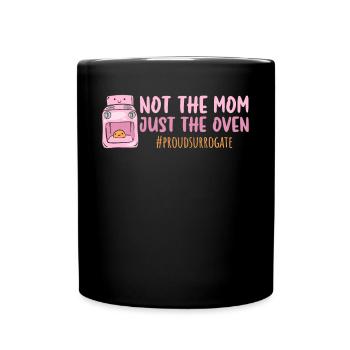 Not The Mom Just The Oven - Leihmutter - Tasse einfarbig - Schwarz - Vorne