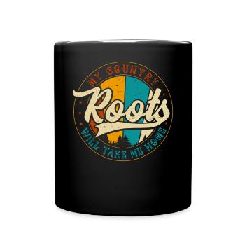My Country Roots Will Take Me Home - Tasse einfarbig - Schwarz - Vorne