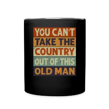 You Can't Take The Country Out Of This Old Man - Tasse einfarbig - Schwarz - Vorne