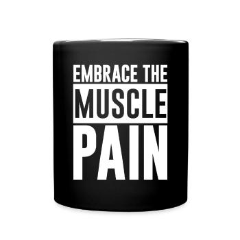Embrace The Muscle Pain 4 - Tasse einfarbig - Schwarz - Vorne