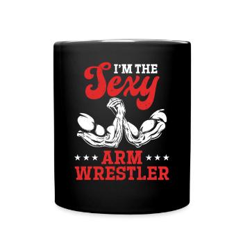 Arm Wrestling - I'm The Sexy Arm Wrestler - Tasse einfarbig - Schwarz - Vorne