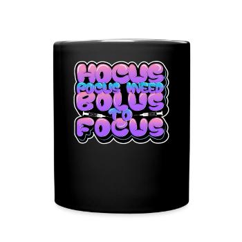 Hokus Pokus I Need Bolus To Focus - Diabetes - Tasse einfarbig - Schwarz - Vorne