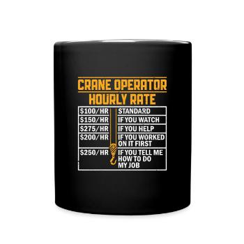 Crane Operator Hourly Wage - Funny Crane Driver - Full Colour Mug - black - Front