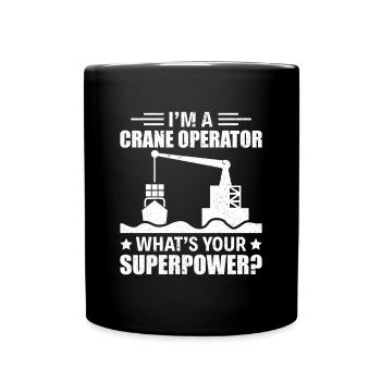 Crane Operator What's your Superpower? - Lustiges - Tasse einfarbig - Schwarz - Vorne