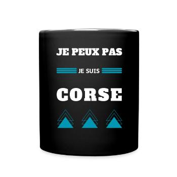 Je peux pas je suis Corse humour message Corse - Mug uni - noir - Devant