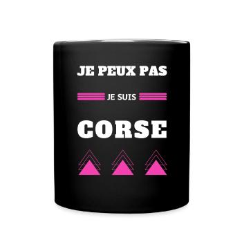 Je peux pas je suis Corse humour blague Corse - Mug uni - noir - Devant