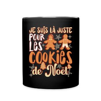 Noël Je Suis Là Juste Pour Les Cookies De Noel - Mug uni - noir - Devant