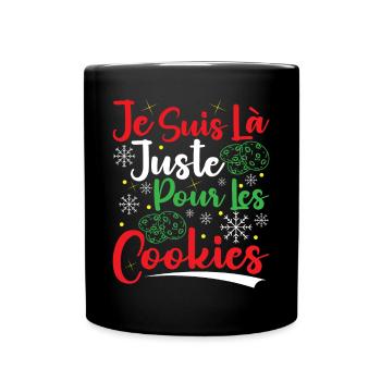 Noel Je Suis Là Juste Pour Les Cookies Noël Femme - Mug uni - noir - Devant