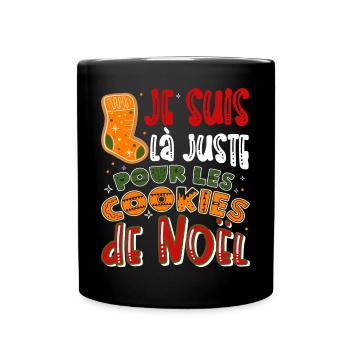 Noël Je Suis Là Juste Pour Les Cookies De Noel - Mug uni - noir - Devant