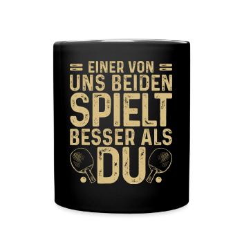Einer von uns spielt besser als Du, Ping Pong - Tasse einfarbig - Schwarz - Vorne