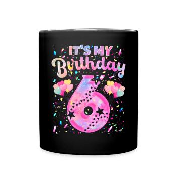 My 6th Birthday 6 Years Girl Gift Six - Full Colour Mug - black - Front