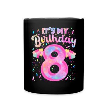 My 8th Birthday 8 Years Girl Gift Eight - Full Colour Mug - black - Front