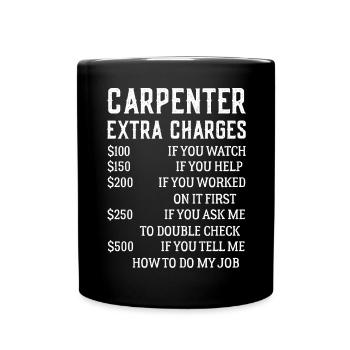 Carpenter Extra Charges Funny Carpentry shirt - Full Colour Mug - black - Front