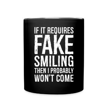 If it requires fake smiling funny shirt - Mug uni - noir - Devant