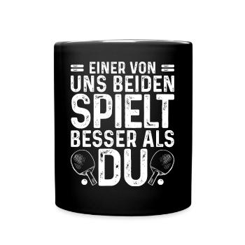 Einer von uns spielt besser als Du, Ping Pong - Tasse einfarbig - Schwarz - Vorne