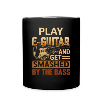 Spiele E-Gitarre Und Werde Vom Bass Vernichtet - Tasse einfarbig - Schwarz - Vorne